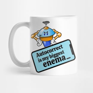 Autocorrect is my biggest enema _ Mug